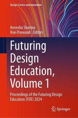 Futuring Design Education, Volume 1