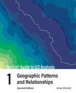 The Esri Guide to GIS Analysis, Volume 1