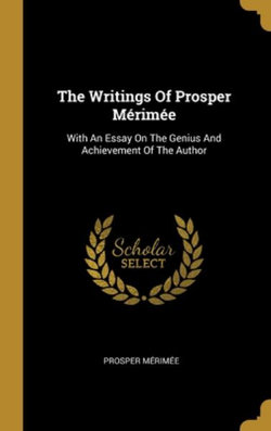 The Writings Of Prosper Merimee