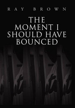 The Moment I Should have Bounced The Moment I Should have Bounced