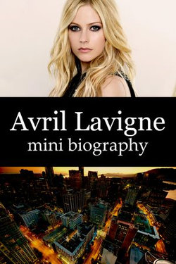 Avril Lavigne Mini Biography