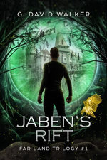 Jaben's Rift: Far Land Trilogy #1
