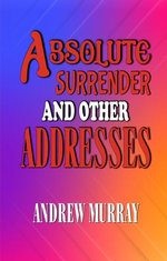 Absolute Surrender and Other Addresses