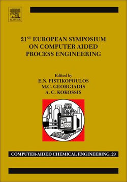 21st European Symposium on Computer Aided Process Engineering 21st European Symposium on Computer Aided Process Engineering