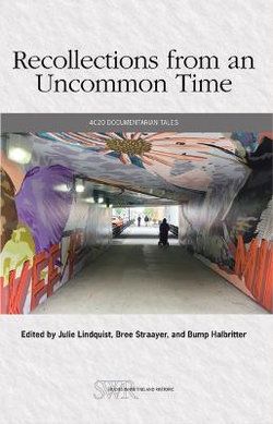 Recollections from an Uncommon Time
