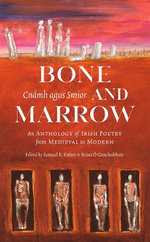 Bone and Marrow/Cnámh Agus Smior