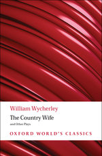 The Country Wife and Other Plays