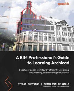 A BIM Professionals Guide to Learning Archicad