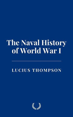The Naval History of World War I