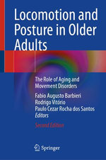 Locomotion and Posture in Older Adults Locomotion and Posture in Older Adults