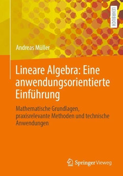 Lineare Algebra: eine Anwendungsorientierte Einführung
