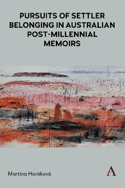 Pursuits of Settler Belonging in Australian Post-Millennial Memoirs