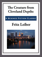 The Creature from Cleveland Depths