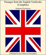 Passages from The English Notebooks (Complete)