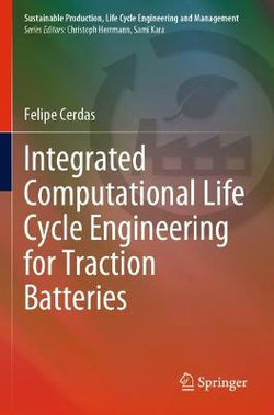 Integrated Computational Life Cycle Engineering for Traction Batteries