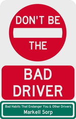 Don't Be The Bad Driver