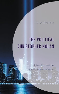 The Political Christopher Nolan The Political Christopher Nolan