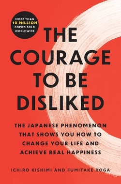 The Courage to Be Disliked