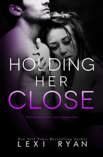 Holding Her Close Holding Her Close