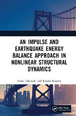 An Impulse and Earthquake Energy Balance Approach in Nonlinear Structural Dynamics An Impulse and Earthquake Energy Balance Approach in Nonlinear Structural Dynamics