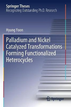 Palladium and Nickel Catalyzed Transformations Forming Functionalized Heterocycles