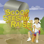 Scoop, Seesaw, and Raise