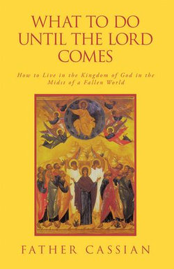 What to Do until the Lord Comes What to Do until the Lord Comes