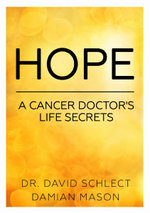 Hope: a Cancer Doctor's Life Secrets