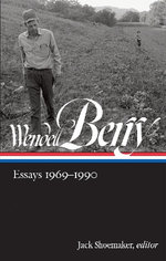 Wendell Berry: Essays 1969 - 1990