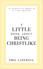 A Little Book About Being Christlike
