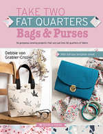 Take Two Fat Quarters: Bags and Purses