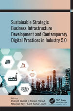 Sustainable Strategic Business Infrastructure Development and Contemporary Digital Practices in Industry 5.0 Sustainable Strategic Business Infrastructure Development and Contemporary Digital Practices in Industry 5.0