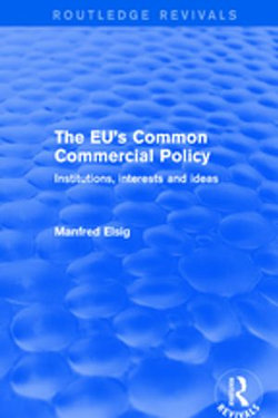 The EU's Common Commercial Policy The EU's Common Commercial Policy