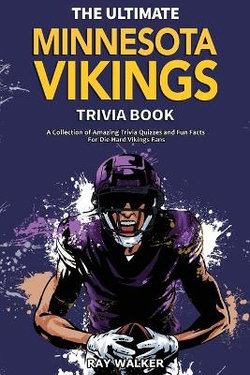 The Ultimate Minnesota Vikings Trivia Book The Ultimate Minnesota Vikings Trivia Book