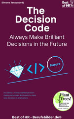 The Decision Code – Always Make Brilliant Decisions in the Future