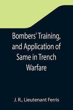 Bombers' Training, and Application of Same in Trench Warfare