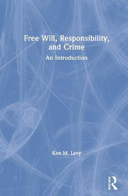 Free Will, Responsibility, and Crime