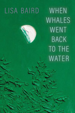 When Whales Went Back to the Water When Whales Went Back to the Water