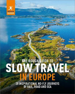 The Rough Guide to Slow Travel in Europe The Rough Guide to Slow Travel in Europe