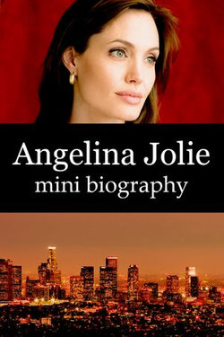 Angelina Jolie Mini Biography