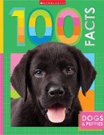 Dogs and Puppies: 100 Facts (Miles Kelly) Dogs and Puppies: 100 Facts (Miles Kelly)