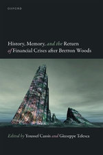 History, Memory, and the Return of Financial Crises after Bretton Woods