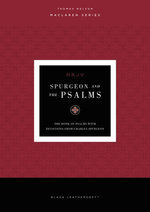 Spurgeon and the Psalms: The Book of Psalms with Devotions from Charles Spurgeon