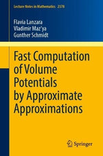 Fast Computation of Volume Potentials by Approximate Approximations Fast Computation of Volume Potentials by Approximate Approximations