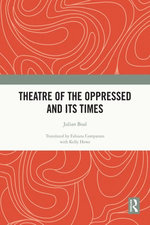 Theatre of the Oppressed and its Times Theatre of the Oppressed and its Times