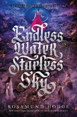 Bright Smoke, Cold Fire : Endless Water, Starless Sky