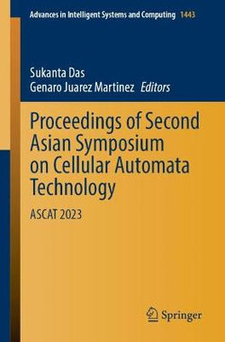 Proceedings of Second Asian Symposium on Cellular Automata Technology