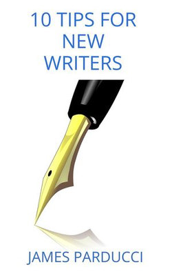 10 Tips For New Writers 10 Tips For New Writers