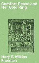 Comfort Pease and Her Gold Ring Comfort Pease and Her Gold Ring