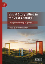 Visual Storytelling in the 21st Century Visual Storytelling in the 21st Century